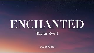 Taylor Swift  Enchanted Lyrics [upl. by Palmer]