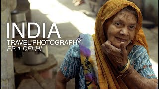 India Travel Photography Documentary  Travel Vlog Series  Ep1  Delhi [upl. by Melisenda336]