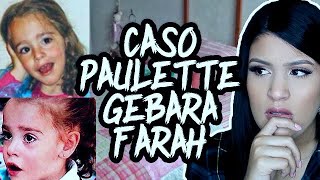 CASO COMPLETO PAULETTE GEBARA  AbrilDoesCasos🔎 [upl. by Sclater]