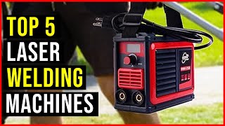 ✅Top 5 BEST LASER WELDING MACHINES IN 2023  THE BEST LASER WELDING MACHINES  REVIEWS [upl. by Hewes]