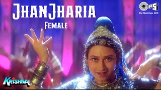 Jhanjharia  Female  Krishna  Karisma Kapoor  Alka Yagnik  90s Hits [upl. by Vincenty]