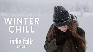 Winter Chill • An Indie Folk Playlist 50 tracks3 hours [upl. by Artekal]