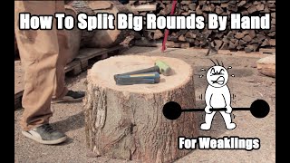 How To Split Wood For Weaklings  Splitting Large amp Tough Rounds By Hand With A Splitting Wedge [upl. by Schweiker]