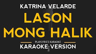 Lason Mong Halik  Katrina Velarde Karaoke Version [upl. by Gombach]