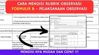 CARA MENGISI RUBRIK OBSERVASI  FORMULIR B  PELAKSANAAN OBSERVASI  MENGISI NYA MUDAH DAN CEPAT [upl. by Prudi111]