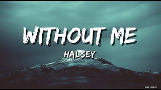 Halsey  Without Me Lyrics [upl. by Margarette487]