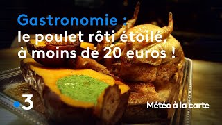 Gastronomie  le défi du chef deux étoiles le poulet rôti à moins de 20 euros   Météo à la carte [upl. by Gader739]