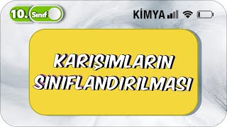 Karışımların Sınıflandırılması ve Çözünme Olayı  10 Sınıf Kimya 2023 [upl. by Atnuahc]