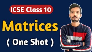 Matrices ICSE Class 10 Maths  One Shot   Matrices Class10  ICSE Class 10 Maths [upl. by Brottman]