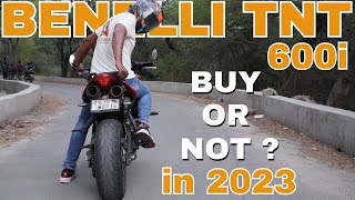 Benelli TNT 600i Should Buy in 2023 or not [upl. by Mariand704]