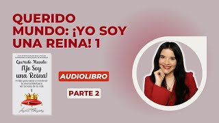 Avance del Audiolibro Querido Mundo ¡Yo Soy Una Reina 1  Parte 2 [upl. by Enywad]