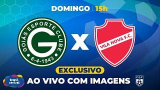 GOIÁS X VILA NOVA  GOIANÃO 2024 É NA TV BRASIL CENTRAL AO VIVO E COM IMAGENS [upl. by Oigile693]