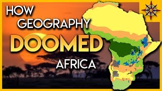 How Geography DOOMED Africa [upl. by Lleznod]