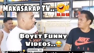 Makasarap TV Boyet Funny Videos p1 [upl. by Eerrehs]