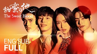 ENG SUB《甜蜜的他 The Sweet Blood》115 全集 Full Version  奇幻浪漫  KUKAN Drama [upl. by Dennie]