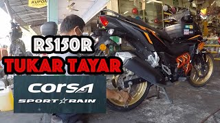 RS150R TUKAR TAYAR CORSA SPORT RAIN  BERAPA KOS YANG DIPERLUKAN [upl. by Yelsew]