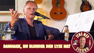 Danmark nu blunder den lyse nat I Syng med Sigurd I Sigurd Barrett [upl. by Nomrej]