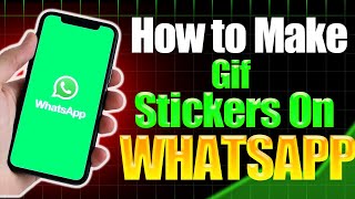 How to make GIF Stickers on WhatsApp [upl. by Nnylrefinnej]