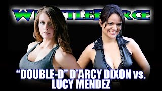 quotDoubleDquot DArcy Dixon vs Lucy Mendez WrestleForce 542014 [upl. by Vanessa]