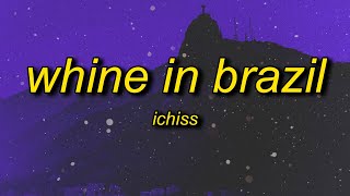 Ichiss  Whine In Brazil slowed  best part looped [upl. by Auerbach]