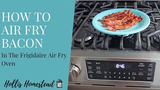 How To Air Fry Bacon In The Frigidaire Air Fry Oven [upl. by Aniluj]