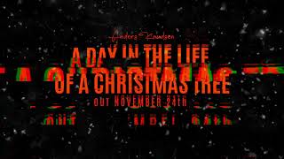 Anders Knudsen  A Day In The Life Of A Christmas Tree Teaser Trailer [upl. by Jilly]