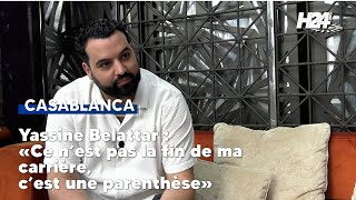 Yassine Belattar  quotCe nest pas la fin de ma carrière cest une parenthèsequot [upl. by Oneal]