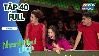 NHANH NHƯ CHỚP  NNC 40 FULL  1112019 [upl. by Anirehtak]