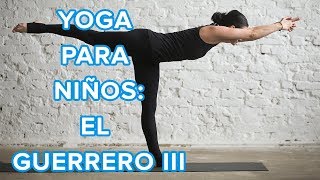 Yoga para niños postura del guerrero III  Virabhadrasana III 😊 [upl. by Anait206]