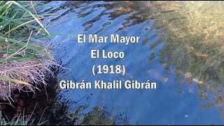 El Mar Mayor El Loco Gribrán Khalil Gibrán [upl. by Arevle106]