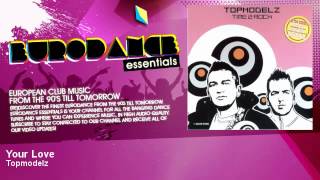 Topmodelz  Your Love  Eurodance Essentials [upl. by Tiertza]