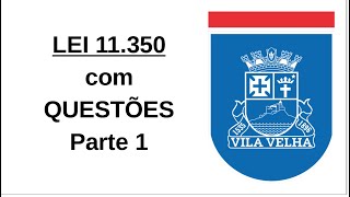 LEI 11350 com QUESTÕES  Atribuições do ACS  Concurso de Vila Velha [upl. by Rolf338]