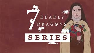 St Thérèse  7 DEADLY DRAGONS SERIES [upl. by Nnhoj920]