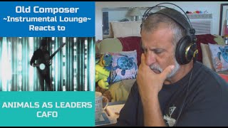 Old Composer REACTS to Animals As Leaders CAFO  The Decomposers Lounge [upl. by Niltyak]