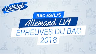 BAC 2018  Correction de lépreuve dallemand LV1 Bac général [upl. by Eelyrehc]