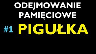 ODEJMOWANIE PAMIĘCIOWE W PIGUŁCE 1  Dział Odejmowanie Pamięciowe  Matematyka [upl. by Katharina562]