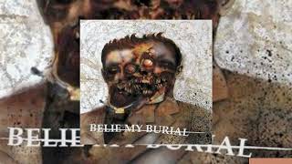 Belie My Burial  Belie My Burial full album timestamps [upl. by Ettenwahs]