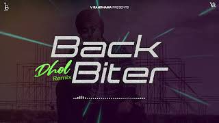 Back Biter Dhol Remix  V Randhawa  Gur Sopal  Brand Makerz [upl. by Asante]