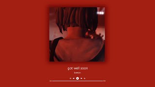 got well soon  slowed and reverb [upl. by Adnohsel453]