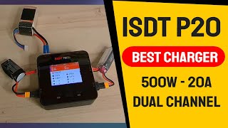 ISDT P20 500W 20A Dual Channel Battery Balance Charger Complete Review [upl. by Ecadnac]