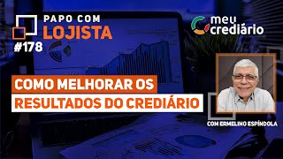 Como melhorar os resultados do crediário  Papo com Lojista 178 [upl. by Dail]