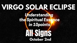 Virgo Solar Eclipse  October 2nd  Understanding the Spiritual Essence in 10points  All Signs [upl. by Haniraz828]