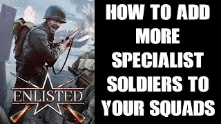 Enlisted How To Add Extra Specialist Soldiers To Your Squad Assault Sniper Engineers Radio Men [upl. by Rayham864]