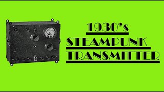 1930s Steampunk Transmitter [upl. by Milak]