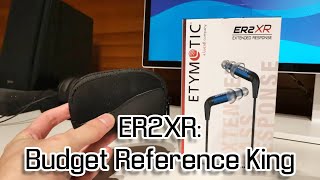 Etymotic ER2XR Review Budget Reference King [upl. by Aiuqet]