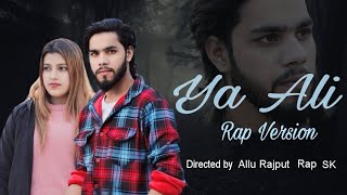 Ya Ali  Rap version  SK Rapper  Allu Rajput [upl. by Atena]