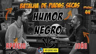 Batalha de Piadas Secas Ep 44  Aprígio vs João  Humor Negro  NãoQueresNada [upl. by Yt137]