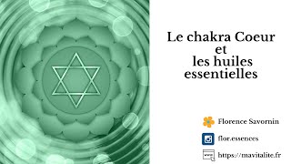 Chakra du coeur et Huiles essentielles [upl. by Pesvoh]