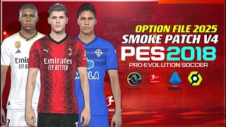 PES 2018  NEW OPTIONFILE 242025 SMOKEPATCH V2  72424  PC [upl. by Mirak]