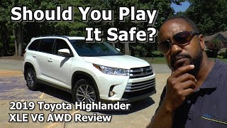 2019 Toyota Highlander XLE V6 AWD Review  Should You Play It Safe [upl. by Oderfigis516]